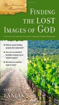 Finding the Lost Images of God (Ancient Context, Ancient Faith) Finding the Lost Images of God (Ancient Context, Ancient Faith)