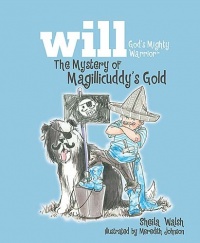 The Mystery of Magillicuddy's Gold (Will, God's Mighty Warrior) The Mystery of Magillicuddy's Gold (Will, God's Mighty Warrior)