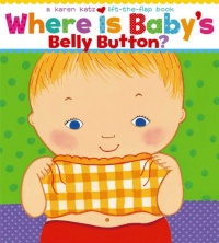 Where Is Baby's Belly Button? A Lift-the-Flap Book Where Is Baby's Belly Button? A Lift-the-Flap Book