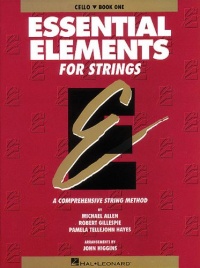Essential Elements for Strings - Book 1 (Original Series): Cello Essential Elements for Strings - Book 1 (Original Series): Cello