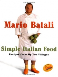 Mario Batali Simple Italian Food: Recipes from My Two Villages Mario Batali Simple Italian Food: Recipes from My Two Villages