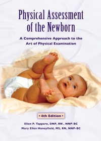 Physical Assessment of the Newborn: A Comprehensive Approach to the Art of Physical Examination