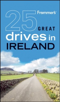 Frommer's 25 Great Drives in Ireland (Best Loved Driving Tours)