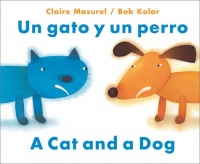 Un gato y un perro / A Dog and A Cat (English and Spanish Edition) Un gato y un perro / A Dog and A Cat (English and Spanish Edition)