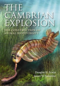 The Cambrian Explosion: The Construction of Animal Biodiversity The Cambrian Explosion: The Construction of Animal Biodiversity