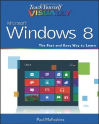 Teach Yourself VISUALLY Windows 8 (Teach Yourself VISUALLY (Tech)) Teach Yourself VISUALLY Windows 8 (Teach Yourself VISUALLY (Tech))
