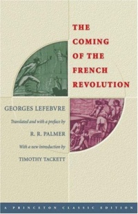 The Coming of the French Revolution (Princeton Classic Editions)