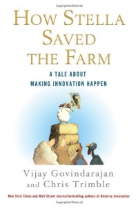 How Stella Saved the Farm: A Tale About Making Innovation Happen How Stella Saved the Farm: A Tale About Making Innovation Happen
