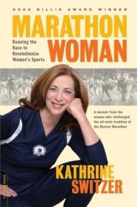 Marathon Woman: Running the Race to Revolutionize Women's Sports Marathon Woman: Running the Race to Revolutionize Women's Sports