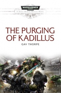 The Purging of Kadillus (Warhammer 40,000 Novels: Space Marine Battles) The Purging of Kadillus (Warhammer 40,000 Novels: Space Marine Battles)