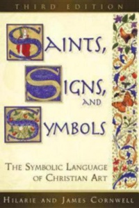 Saints, Signs, and Symbols: The Symbolic Language of Christian Art Saints, Signs, and Symbols: The Symbolic Language of Christian Art