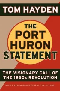 The Port Huron Statement: The Vision Call of the 1960s Revolution The Port Huron Statement: The Vision Call of the 1960s Revolution
