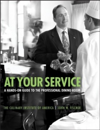 At Your Service: A Hands-On Guide to the Professional Dining Room At Your Service: A Hands-On Guide to the Professional Dining Room