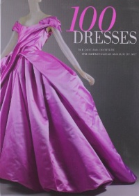 100 Dresses: The Costume Institute / The Metropolitan Museum of Art 100 Dresses: The Costume Institute / The Metropolitan Museum of Art