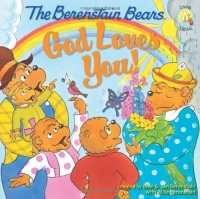 The Berenstain Bears: God Loves You! (Berenstain Bears/Living Lights) The Berenstain Bears: God Loves You! (Berenstain Bears/Living Lights)
