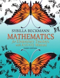 Mathematics for Elementary Teachers with Activity Manual (3rd Edition) Mathematics for Elementary Teachers with Activity Manual (3rd Edition)