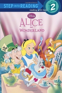 Alice in Wonderland (Disney Alice in Wonderland) (Step into Reading) Alice in Wonderland (Disney Alice in Wonderland) (Step into Reading)