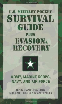 The U.S. Military Pocket Survival Guide: Plus Evasion & Recovery The U.S. Military Pocket Survival Guide: Plus Evasion & Recovery