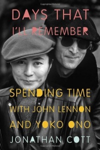 Days That I'll Remember: Spending Time with John Lennon and Yoko Ono Days That I'll Remember: Spending Time with John Lennon and Yoko Ono