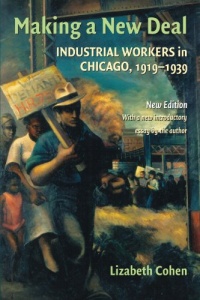 Making a New Deal: Industrial Workers in Chicago, 1919-1939 Making a New Deal: Industrial Workers in Chicago, 1919-1939