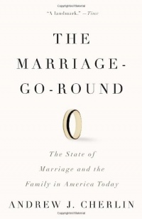 The Marriage-Go-Round: The State of Marriage and the Family in America Today (Vintage) The Marriage-Go-Round: The State of Marriage and the Family in America Today (Vintage)
