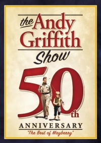 The Andy Griffith Show 50th Anniversary: Best of Mayberry The Andy Griffith Show 50th Anniversary: Best of Mayberry