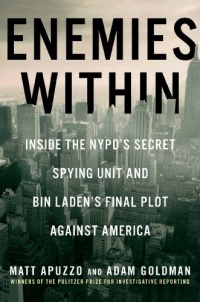 Enemies Within: Inside the NYPD's Secret Spying Unit and bin Laden's Final Plot Against America Enemies Within: Inside the NYPD's Secret Spying Unit and bin Laden's Final Plot Against America