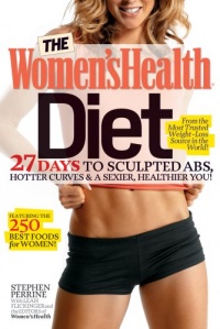 The Women's Health Diet: 27 Days to Sculpted Abs, Hotter Curves & a Sexier, Healthier You! The Women's Health Diet: 27 Days to Sculpted Abs, Hotter Curves & a Sexier, Healthier You!