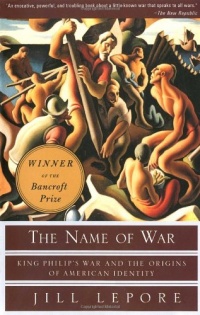 The Name of War: King Philip's War and the Origins of American Identity The Name of War: King Philip's War and the Origins of American Identity