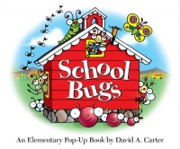 School Bugs: An Elementary Pop-up Book by David A. Carter School Bugs: An Elementary Pop-up Book by David A. Carter
