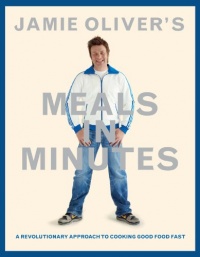Jamie Oliver's Meals in Minutes: A Revolutionary Approach to Cooking Good Food Fast Jamie Oliver's Meals in Minutes: A Revolutionary Approach to Cooking Good Food Fast