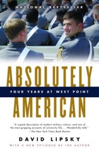 Absolutely American: Four Years at West Point Absolutely American: Four Years at West Point
