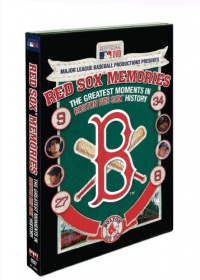 Red Sox Memories: The Greatest Moments in Boston Red Sox History Red Sox Memories: The Greatest Moments in Boston Red Sox History