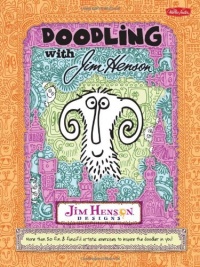 Doodling with Jim Henson: More than 50 fun & fanciful artistic exercises to inspire the doodler in you! Doodling with Jim Henson: More than 50 fun & fanciful artistic exercises to inspire the doodler in you!