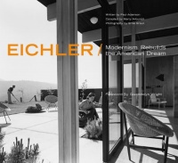 Eichler: Modernism Rebuilds the American Dream Eichler: Modernism Rebuilds the American Dream