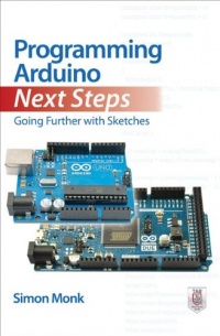 Programming Arduino Next Steps: Going Further with Sketches (Tab) Programming Arduino Next Steps: Going Further with Sketches (Tab)