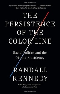 The Persistence of the Color Line: Racial Politics and the Obama Presidency (Vintage) The Persistence of the Color Line: Racial Politics and the Obama Presidency (Vintage)