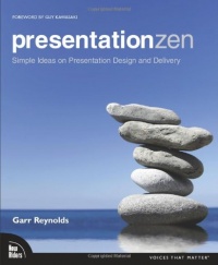 Presentation Zen: Simple Ideas on Presentation Design and Delivery Presentation Zen: Simple Ideas on Presentation Design and Delivery