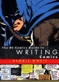 The DC Comics Guide to Writing Comics The DC Comics Guide to Writing Comics