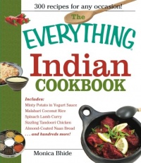 The Everything Indian Cookbook: 300 Tantalizing Recipes--From Sizzling Tandoori Chicken to Fiery Lamb Vindaloo (Everything (Cooking)) The Everything Indian Cookbook: 300 Tantalizing Recipes--From Sizzling Tandoori Chicken to Fiery Lamb Vindaloo (Everything (Cooking))