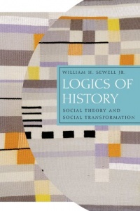 Logics of History: Social Theory and Social Transformation (Chicago Studies in Practices of Meaning) Logics of History: Social Theory and Social Transformation (Chicago Studies in Practices of Meaning)