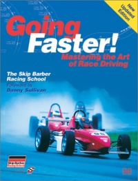 Going Faster! Mastering the Art of Race Driving Going Faster! Mastering the Art of Race Driving