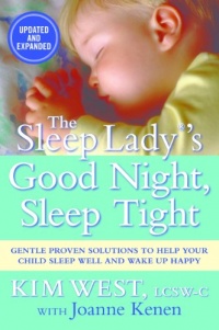 The Sleep Lady's Good Night Sleep Tight:Gentle Proven Solutions to Help Your Child Sleep Well and Wake Up Happy The Sleep Lady's Good Night Sleep Tight:Gentle Proven Solutions to Help Your Child Sleep Well and Wake Up Happy