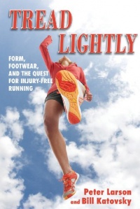 Tread Lightly: Form, Footwear, and the Quest for Injury-Free Running Tread Lightly: Form, Footwear, and the Quest for Injury-Free Running