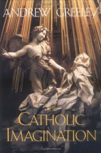The Catholic Imagination The Catholic Imagination