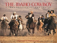 The Idaho Cowboy: A Photographic Portrayal The Idaho Cowboy: A Photographic Portrayal