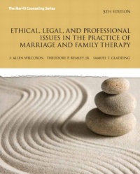 Ethical, Legal, and Professional Issues in the Practice of Marriage and Family Therapy, Updated (5th Edition) Ethical, Legal, and Professional Issues in the Practice of Marriage and Family Therapy, Updated (5th Edition)