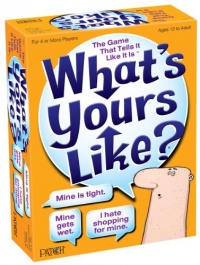 What's Yours Like? - The Game That Tells it Like it Is What's Yours Like? - The Game That Tells it Like it Is