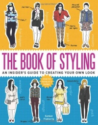 The Book of Styling: An Insider's Guide to Creating Your Own Look The Book of Styling: An Insider's Guide to Creating Your Own Look