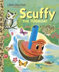Scuffy the Tugboat and His Adventures Down the River Scuffy the Tugboat and His Adventures Down the River